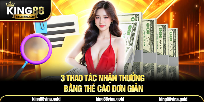 3 thao tác nhận thưởng bằng thẻ cào đơn giản
