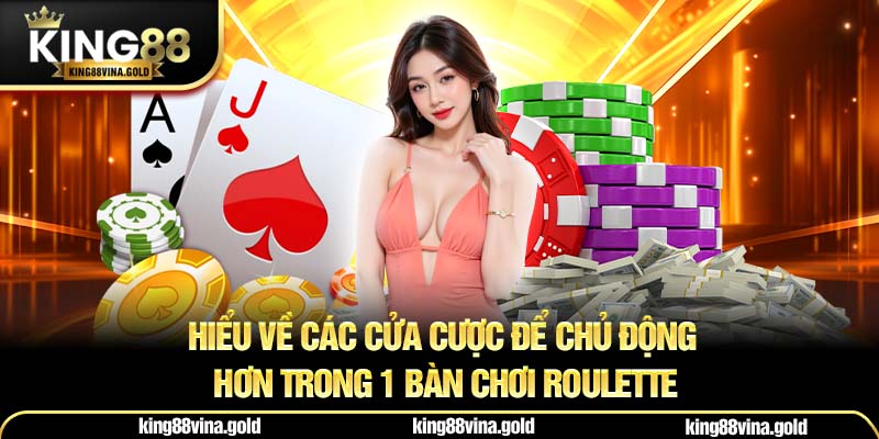 Hiểu về các cửa cược để chủ động hơn trong 1 bàn chơi Roulette
