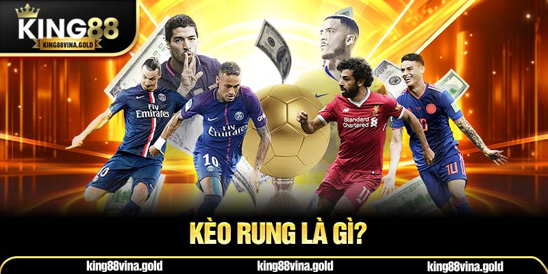 Kèo Rung Là Gì?