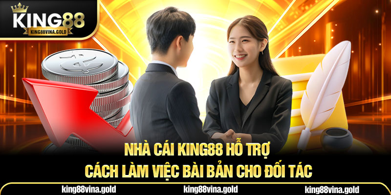 Nhà cái hỗ trợ cách làm việc bài bản cho đối tác